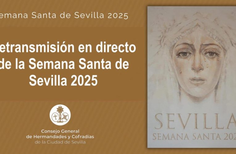 RETRANSMISIÓN EN DIRECTO DE LA SEMANA SANTA DE SEVILLA 2025 – MARTES SANTO – Consejo General de Hermandades y Cofradías de la Ciudad Sevilla