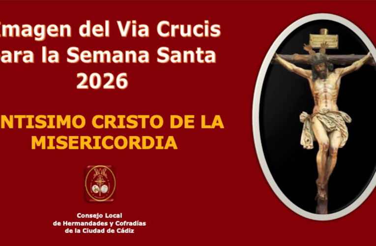 IMAGEN DEL VIA CRUCIS PARA LA SEMANA SANTA 2026:SANTÍSIMO CRISTO DE LA MISERICORDIA – Consejo Local de Hermandades