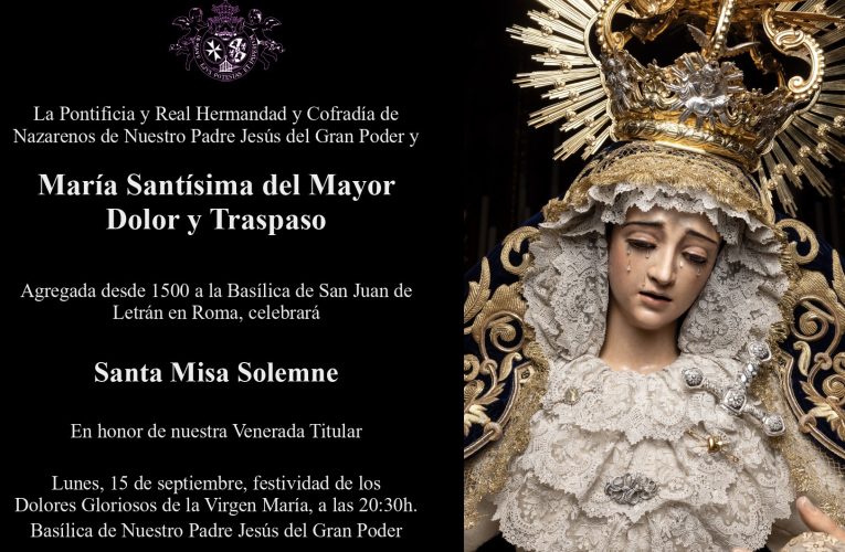 Santa Misa solemne en honor de María Santísima del Mayor Dolor y Traspaso | Hermandad del Gran Poder