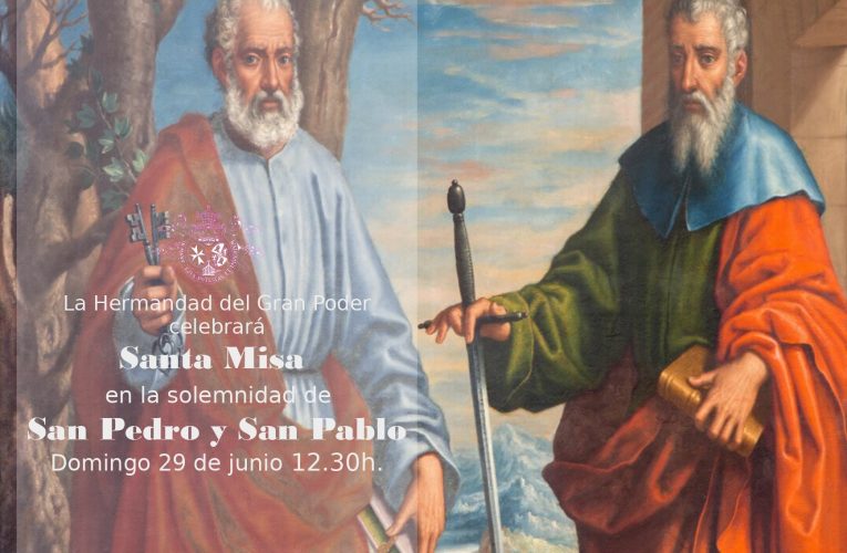 Santa Misa Solemne en la festividad de San Pedro y San Pablo, domingo 29 de junio a las 12:30h | Hermandad del Gran Poder