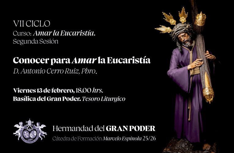Segunda Sesión del Curso: “Amar la Eucaristía”. | Hermandad del Gran Poder
