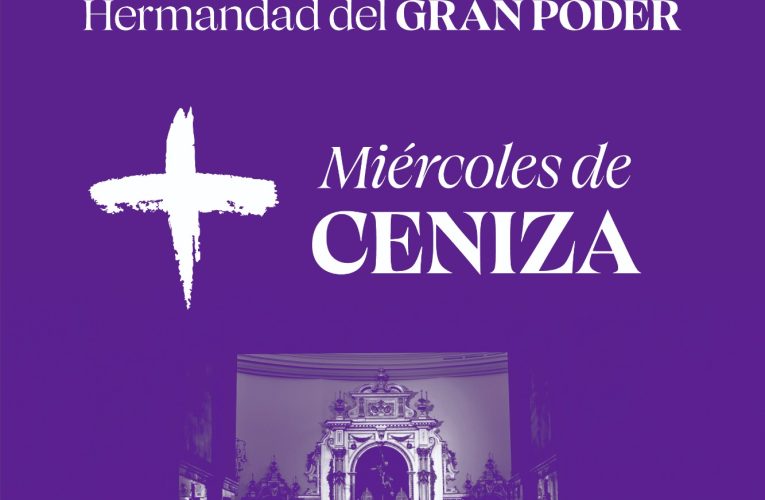 La Basílica de Jesús del Gran Poder ofrecerá el rito de la imposición de la ceniza | Hermandad del Gran Poder