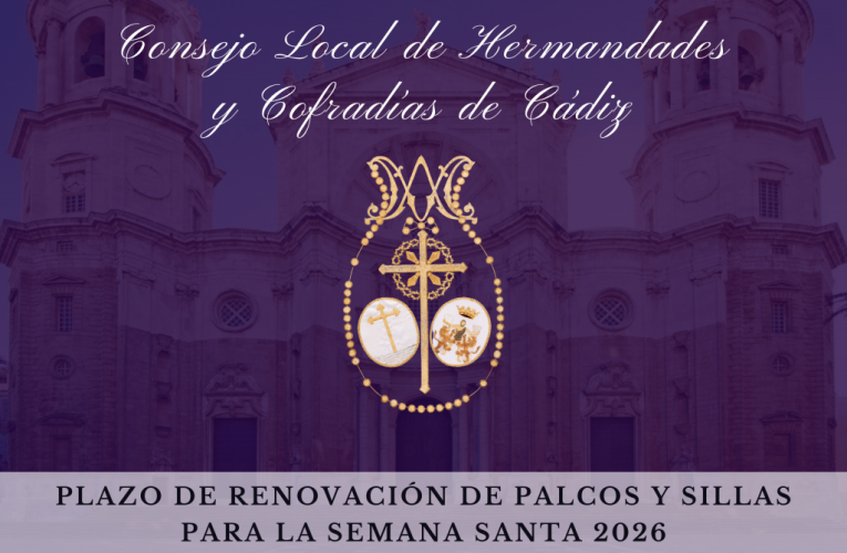 PLAZO DE RENOVACIÓN DE PALCOS Y SILLAS PARA LA SEMANA SANTA 2026 – Consejo Local de Hermandades
