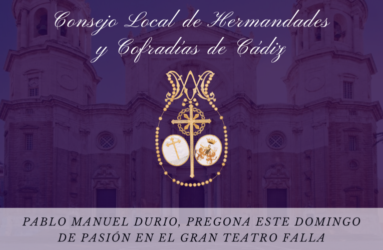 Pablo Manuel Durio, pregona este Domingo de Pasión en el Gran Teatro Falla