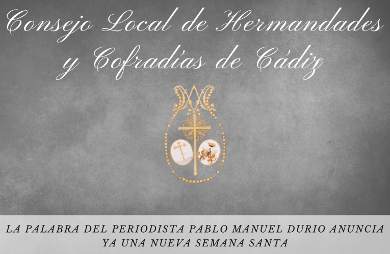 La palabra del periodista Pablo Manuel Durio anuncia ya una nueva Semana Santa