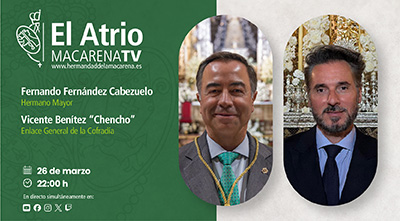 Las novedades de la Cofradía de la Macarena este jueves en “El Atrio”, en Macarena TV