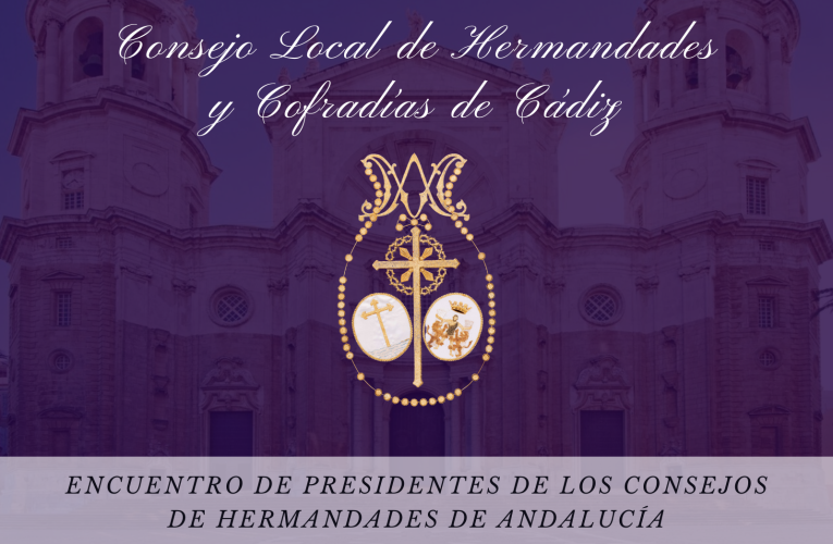 Cádiz acoge este fin de semana el encuentro de presidentes de los Consejos de Hermandades de Andalucía.