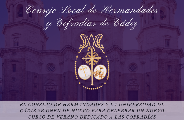 El Consejo de Hermandades y la Universidad de Cádiz se unen de nuevo para celebrar un nuevo curso de verano dedicado a las cofradías.
