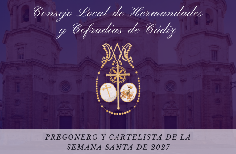 Pregonero y Cartelista de la Semana Santa 2027.