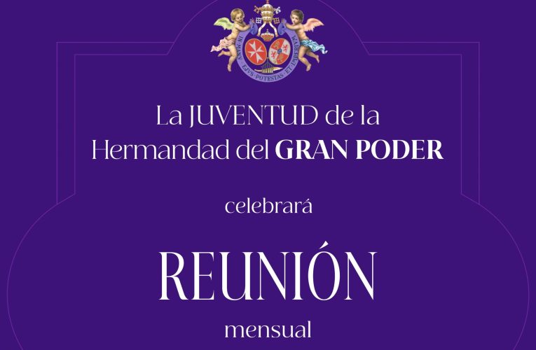 Reunión mensual de la Juventud | Hermandad del Gran Poder